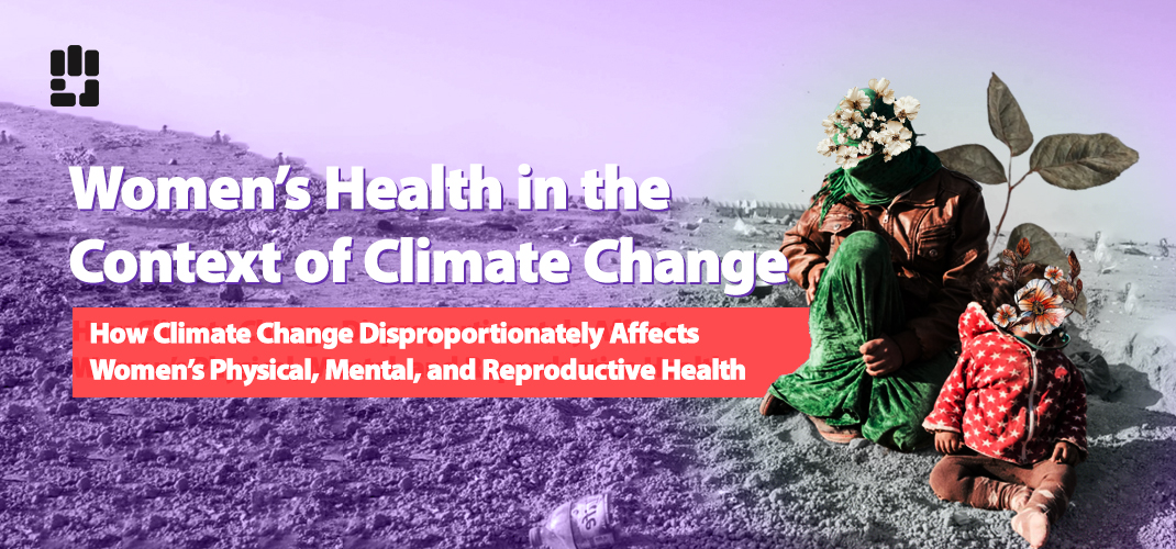 Women’s Health in the Context of Climate Change: How Climate Change ...
